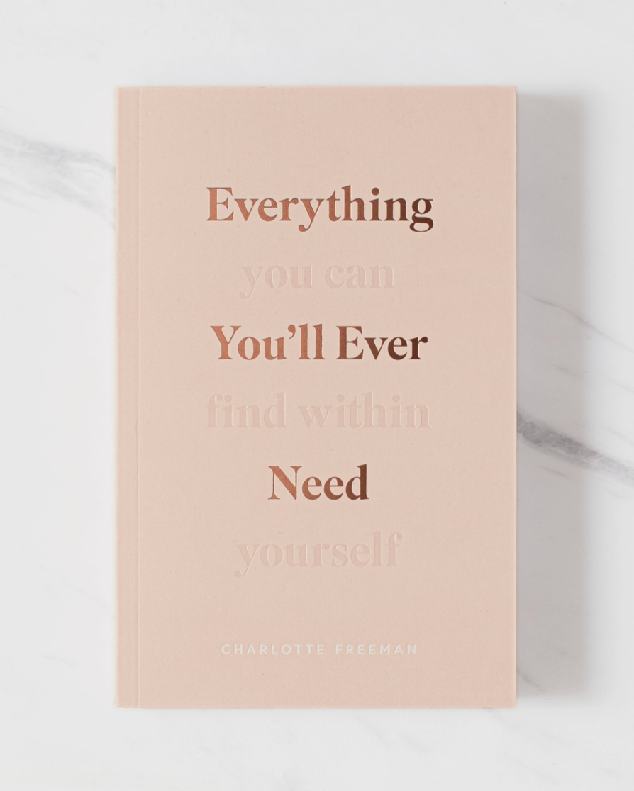 Everything You'll Ever Need, You Can Find Within Yourself