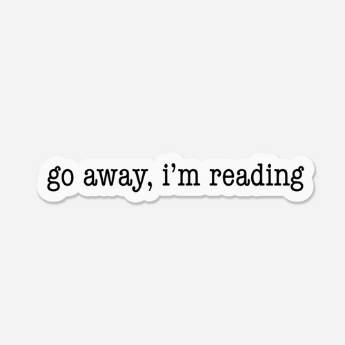 Go Away, I'm Reading
