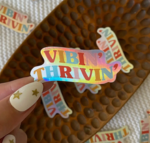 Vibin' Thrivin' Holographic Sticker
